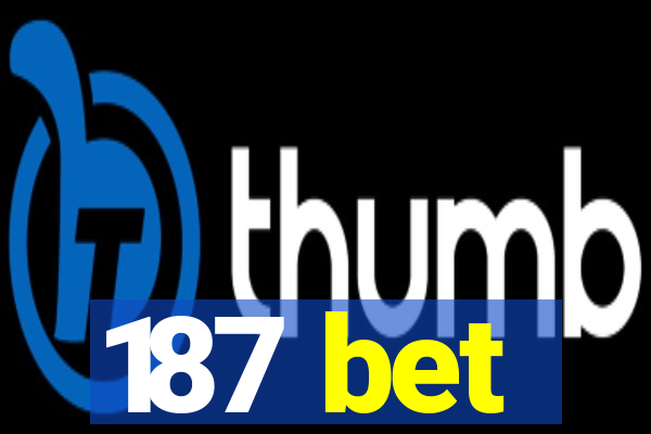 187 bet